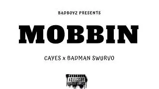 Cayes x BadMan Swurvo -Mobbin