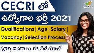 CECRI Recruitment 2021 in Telugu | Eligibility | Age | Salary | Selection | Central Govt Jobs 2021