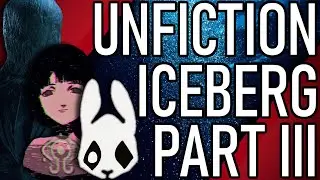 An Unfiction Iceberg - Part Three