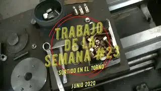 Trabajo De La Semana #23 - Surtido en el torno