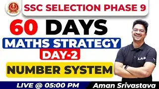 LAB: SSC Selection Phase 9 || Quants 60 Days Strategy Day-02 | Number System Phase 9 || by Aman Sir
