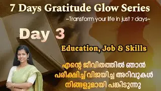 എണ്ണിയാൽ തീരില്ലാത്ത അത്രയും അനുഗ്രഹങ്ങൾ കണ്ടെത്താം || Day 3 of GRATITUDE GLOW SERIES
