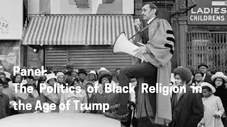 Panel: The Politics of Black Religion in the Age of Trump