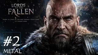[Metal]Lords Of The Fallen #2