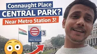 Central Park Full Tour 📍 Location, Nearest Metro Station & Gate No | Complete Walkthrough