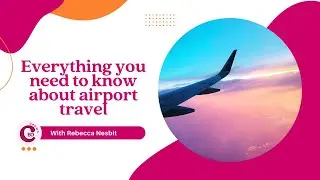 Everything you need to know about airport travel - female entrepreneur edition - Show 1/3