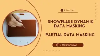 Day120: Snowflake Dynamic Data Masking | Partial Data Masking