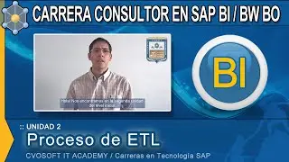 🎓Carrera Consultor en SAP BI / BW BO  - Unidad 2: Proceso de ETL | CVOSOFT.com
