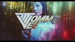 Tommy Vee - Give You Up (Official Lyrics Video)