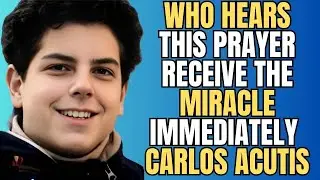 🛐CARLO ACUTIS: THE MIRACLE BECOMES REALITY IN 5 MINUTES IF YOU LISTEN TO THIS PRAYER