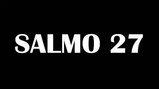 SALMO  27 - Nancy Briano