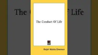 The Conduct of Life - Ralph Waldo Emerson | Full Audiobook 📚