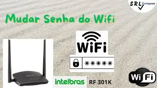 Como Mudar Senha do WIFI Roteador Intelbras RF 301K(Change WIFI Password on the Intelbras RF 301K)
