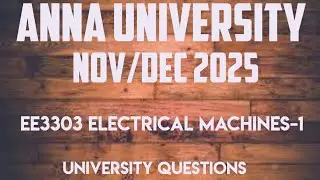 EE3303 Electrical machines-1 important university questions | nov dec 25| anna university