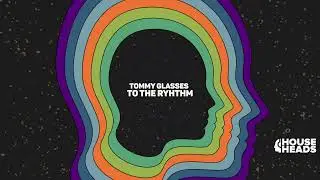 Tommy Glasses - To The Rhythm