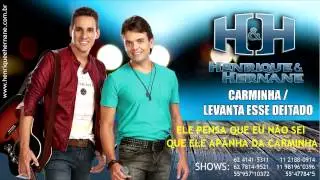 Carminha/ Levanta esse deitado - Henrique e Hernane