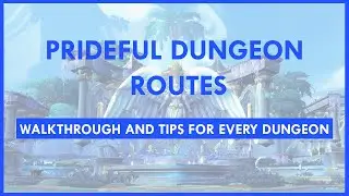EASY and IN DEPTH Prideful Routes and Tips for EVERY Shadowlands Mythic+ Dungeon