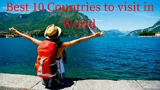 Top 10 Best Countries to visit in World | Travelopia