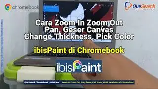 #CHROMEBOOK : Bagaimana Cara Zoom In Out, Pan, Tilt Canvas, Geser, Pick Color, Thickness ibisPaint ?