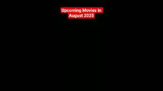 upcoming Movies in August 2025 | August 2025 Movie releases | August 2025 Release Movies