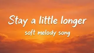 Stay a Little Longer | soft melody song | official music video| Ez ay