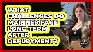 What Challenges Do Marines Face Long-Term After Deployment?