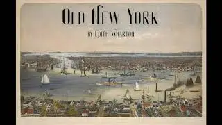 OLD NEW YORK by Edith Wharton ~ Full Audiobook ~