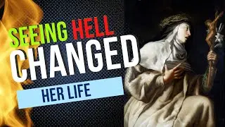 Saints Who Saw Hell - St Teresa of Avila - Lent 2022