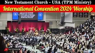 New Testament Church (TPM Ministry) International Convention 2024 Worship | VOP Gospel 🕊️