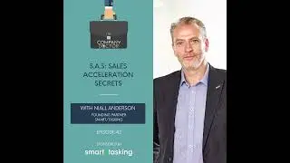 S.A.S: Sales Acceleration Secrets with Founding Partner of Smart/tasking, Niall Anderson #43