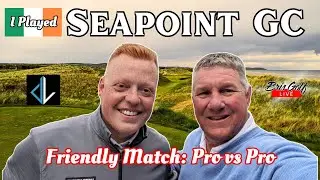 I Played Seapoint GL On The Irish Sea | Friendly Pro vs Pro | Holes 10-13