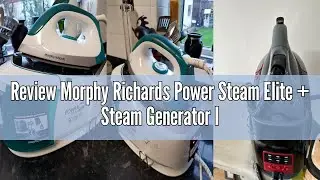 Review Morphy Richards Power Steam Elite + Steam Generator Iron, Ceramic Non-stick Soleplate, 310g S