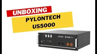 Pylontech  US5000 Battery Unboxing