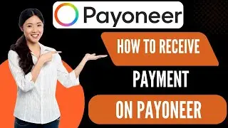 Как получать платежи на счет Payoneer [Краткое руководство]