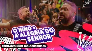 O HINO + A ALEGRIA DO SENHOR - FERNANDINHO (AO VIVO) COMEPE 60 #comepe60 #fernandinho