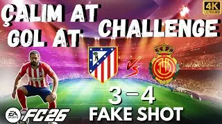 Atletico Madrid VS Mallorca 3-4 FC26 &Ccedil;alım At ⚽️ Gol At 🥅 Challenge ⚔️ PART6 I Fake Shot I 4K