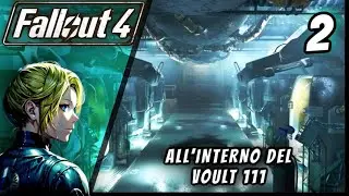 Fallout 4 [Commento] Ep.2 - All’interno del voult 111