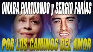 OMARA PORTUONDO y SERGIO FARÍAS-POR LOS CAMINOS DEL AMOR