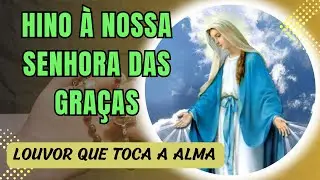 🎶 Hino &agrave; Nossa Senhora das Gra&ccedil;as | Ave Maria Cheia de Gra&ccedil;a &ndash; Louvor que Toca a Alma