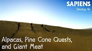 Alpacas, Pine Cone Quests, and Giant Meat - Sapiens Devlog 46