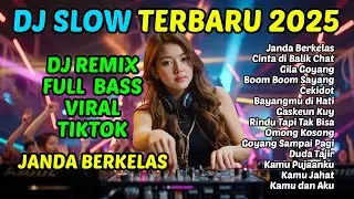 DJ REMIX FULL BASS TERBARU || DJ SLOW 2025 || JANDA BERKELAS