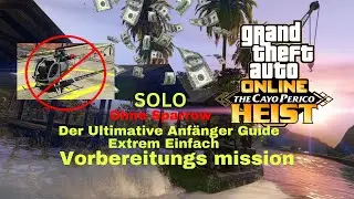 Cayo Perico Solo Anfänger freundlich Vorbereitungen [2023] ohne Sparrow | Gta 5 Online