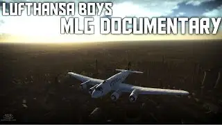 The Lufthansa Boys - War Thunder MLG Documentary