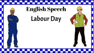 International Labour day speech | Speech on Labour Day | Speech on May Day