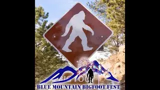 Blue Mountain Bigfoot Fest 2023 | Into The Parabnormal LIVE! Broadcast