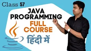 Class 57 - Inheritance , Polymorphism And Encapsulation | Java Programming Full Course In Hindi