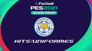 PES 2021 - UNIFORMES/KITS LEICESTER CITY