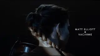 Introducing MATT ELLIOTT & VACΛRME (video by AS HUMAN PATTERN, 2019)