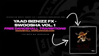Yaad Biznizz Fx - Swoosha Vol. 1 [Bezpłatny pakiet pr&oacute;bek przejścia]| #DancehallWorldwxde