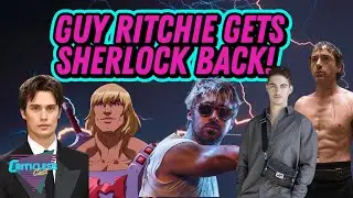 Guy Ritchie is Back with Sherlock! He-Man Live Action has Been Cast! Plus Ryan Gosling's New Movie!